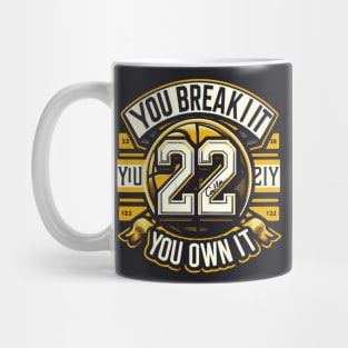 You Break it You own it Clark 22 Mug